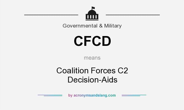 What does CFCD mean? It stands for Coalition Forces C2 Decision-Aids