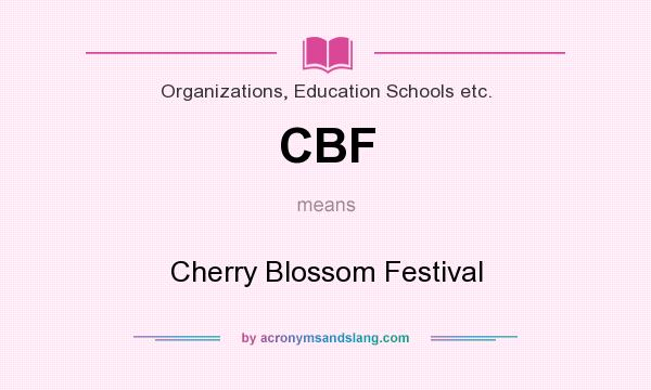 What does CBF mean? It stands for Cherry Blossom Festival