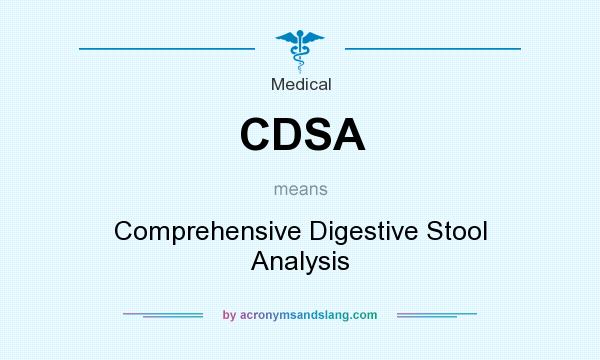 What does CDSA mean? It stands for Comprehensive Digestive Stool Analysis