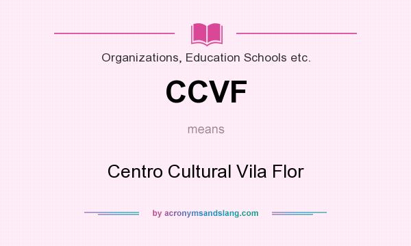 What does CCVF mean? It stands for Centro Cultural Vila Flor