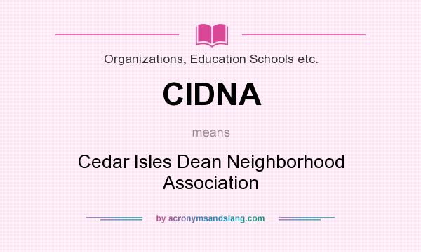 What does CIDNA mean? It stands for Cedar Isles Dean Neighborhood Association