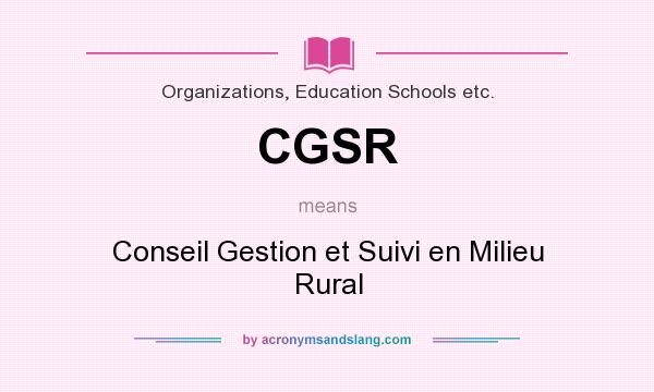 What does CGSR mean? It stands for Conseil Gestion et Suivi en Milieu Rural