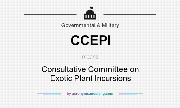 What does CCEPI mean? It stands for Consultative Committee on Exotic Plant Incursions