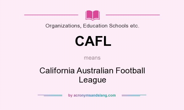 What does CAFL mean? It stands for California Australian Football League