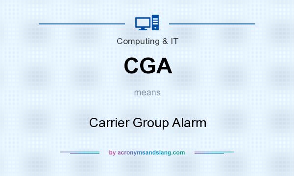 What does CGA mean? It stands for Carrier Group Alarm