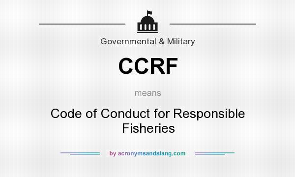What does CCRF mean? It stands for Code of Conduct for Responsible Fisheries