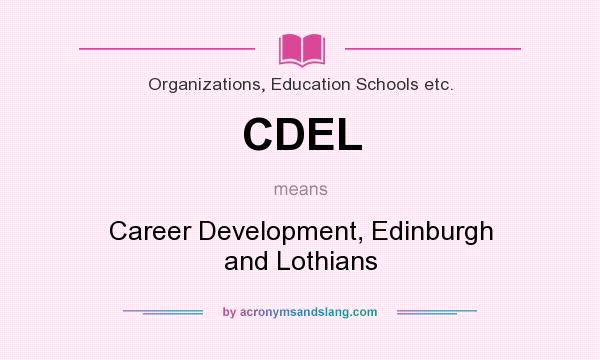 What does CDEL mean? It stands for Career Development, Edinburgh and Lothians