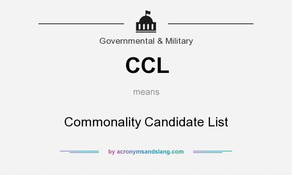 What does CCL mean? It stands for Commonality Candidate List