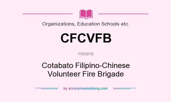 What does CFCVFB mean? It stands for Cotabato Filipino-Chinese Volunteer Fire Brigade