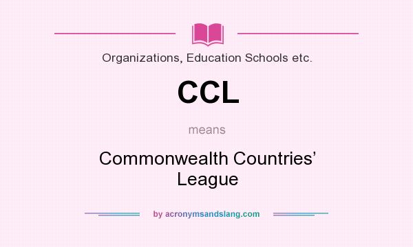 What does CCL mean? It stands for Commonwealth Countries’ League