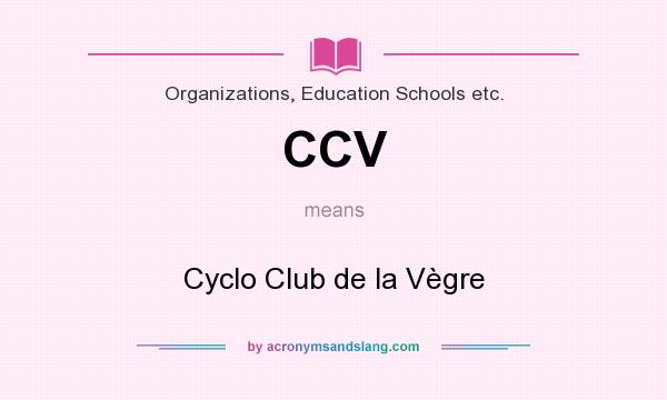 What does CCV mean? It stands for Cyclo Club de la Vègre