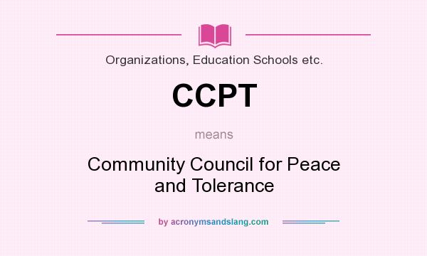 What does CCPT mean? It stands for Community Council for Peace and Tolerance