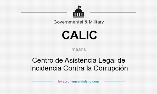 What does CALIC mean? It stands for Centro de Asistencia Legal de Incidencia Contra la Corrupción
