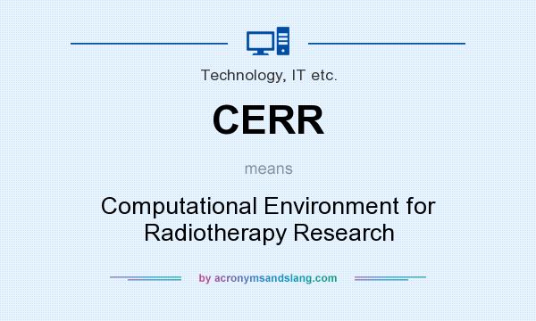 What does CERR mean? It stands for Computational Environment for Radiotherapy Research