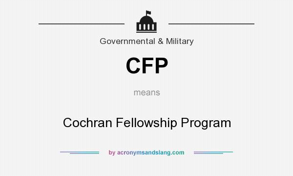 What does CFP mean? It stands for Cochran Fellowship Program