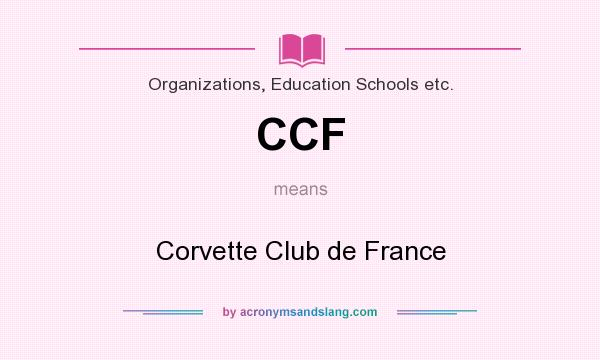 What does CCF mean? It stands for Corvette Club de France