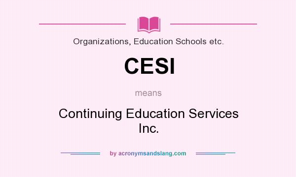 What does CESI mean? It stands for Continuing Education Services Inc.