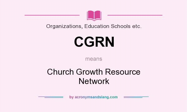 What does CGRN mean? It stands for Church Growth Resource Network