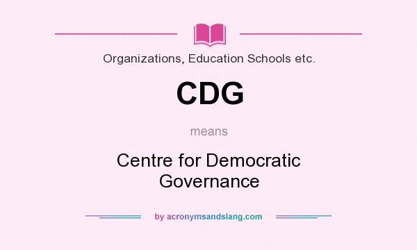 What does CDG mean? It stands for Centre for Democratic Governance