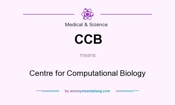 What does CCB mean? It stands for Centre for Computational Biology