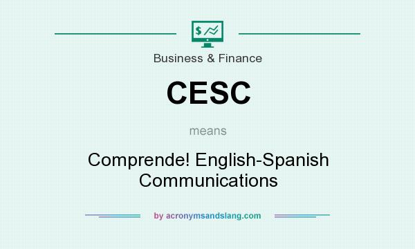 What does CESC mean? It stands for Comprende! English-Spanish Communications