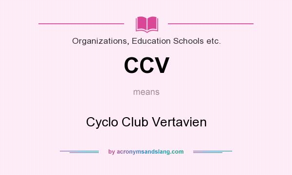 What does CCV mean? It stands for Cyclo Club Vertavien