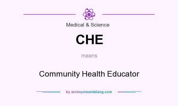 What does CHE mean? It stands for Community Health Educator