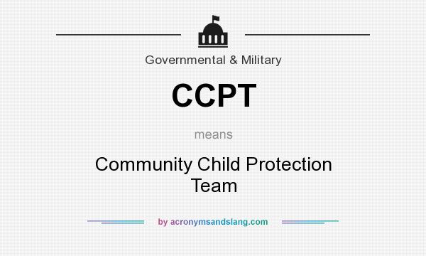 What does CCPT mean? It stands for Community Child Protection Team