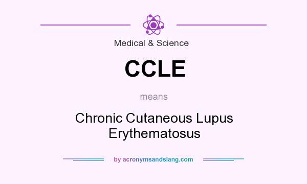 What does CCLE mean? It stands for Chronic Cutaneous Lupus Erythematosus