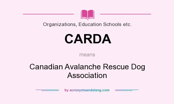 What does CARDA mean? It stands for Canadian Avalanche Rescue Dog Association