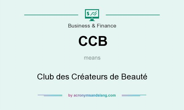 What does CCB mean? It stands for Club des Créateurs de Beauté