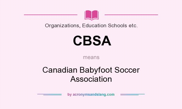 What does CBSA mean? It stands for Canadian Babyfoot Soccer Association