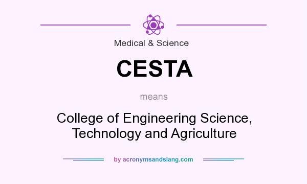 What does CESTA mean? It stands for College of Engineering Science, Technology and Agriculture
