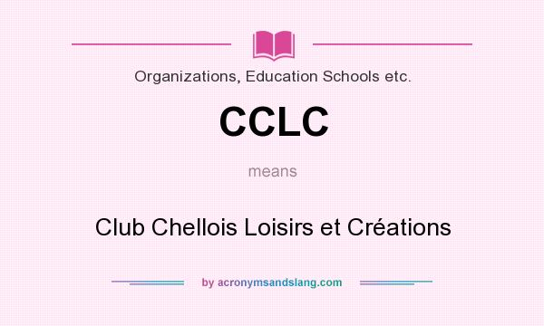What does CCLC mean? It stands for Club Chellois Loisirs et Créations