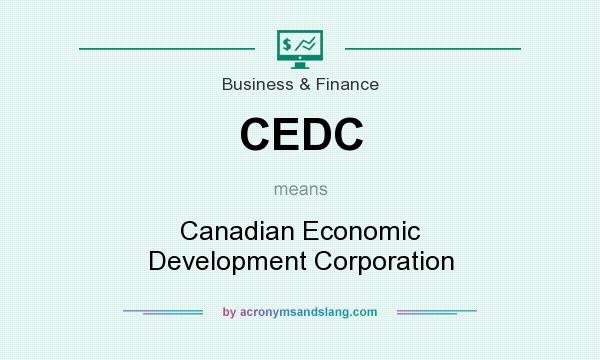 What does CEDC mean? It stands for Canadian Economic Development Corporation
