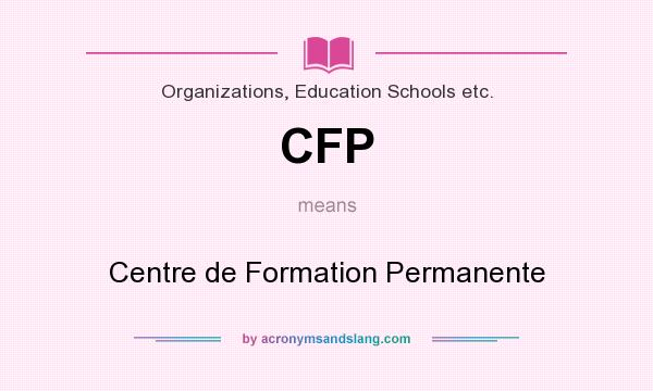 What does CFP mean? It stands for Centre de Formation Permanente