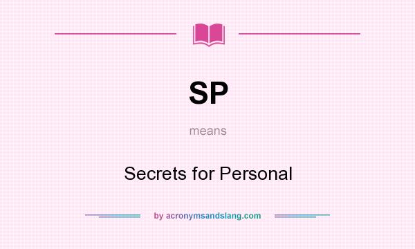 What does SP mean? It stands for Secrets for Personal