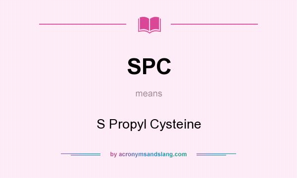 What does SPC mean? It stands for S Propyl Cysteine