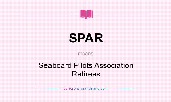 What does SPAR mean? It stands for Seaboard Pilots Association Retirees