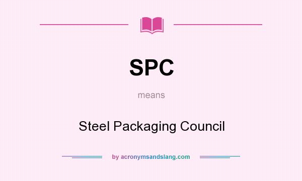 What does SPC mean? It stands for Steel Packaging Council