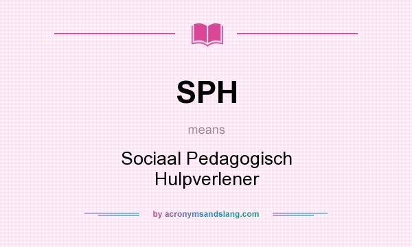 What does SPH mean? It stands for Sociaal Pedagogisch Hulpverlener