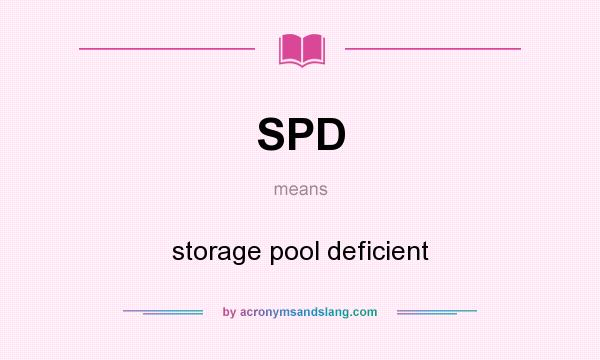 What does SPD mean? It stands for storage pool deficient