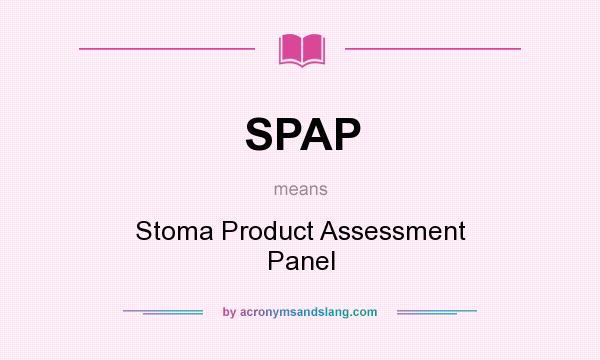 What does SPAP mean? It stands for Stoma Product Assessment Panel