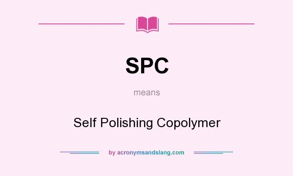 What does SPC mean? It stands for Self Polishing Copolymer