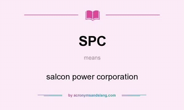 What does SPC mean? It stands for salcon power corporation