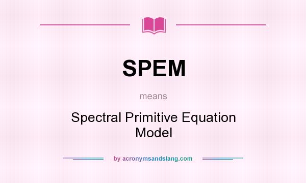 What does SPEM mean? It stands for Spectral Primitive Equation Model