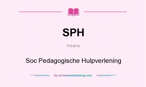 What does SPH mean? It stands for Soc Pedagogische Hulpverlening