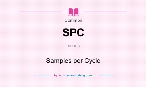 What does SPC mean? It stands for Samples per Cycle