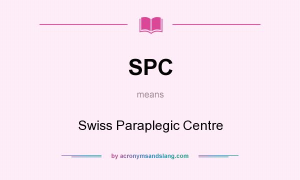 What does SPC mean? It stands for Swiss Paraplegic Centre