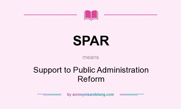 What does SPAR mean? It stands for Support to Public Administration Reform